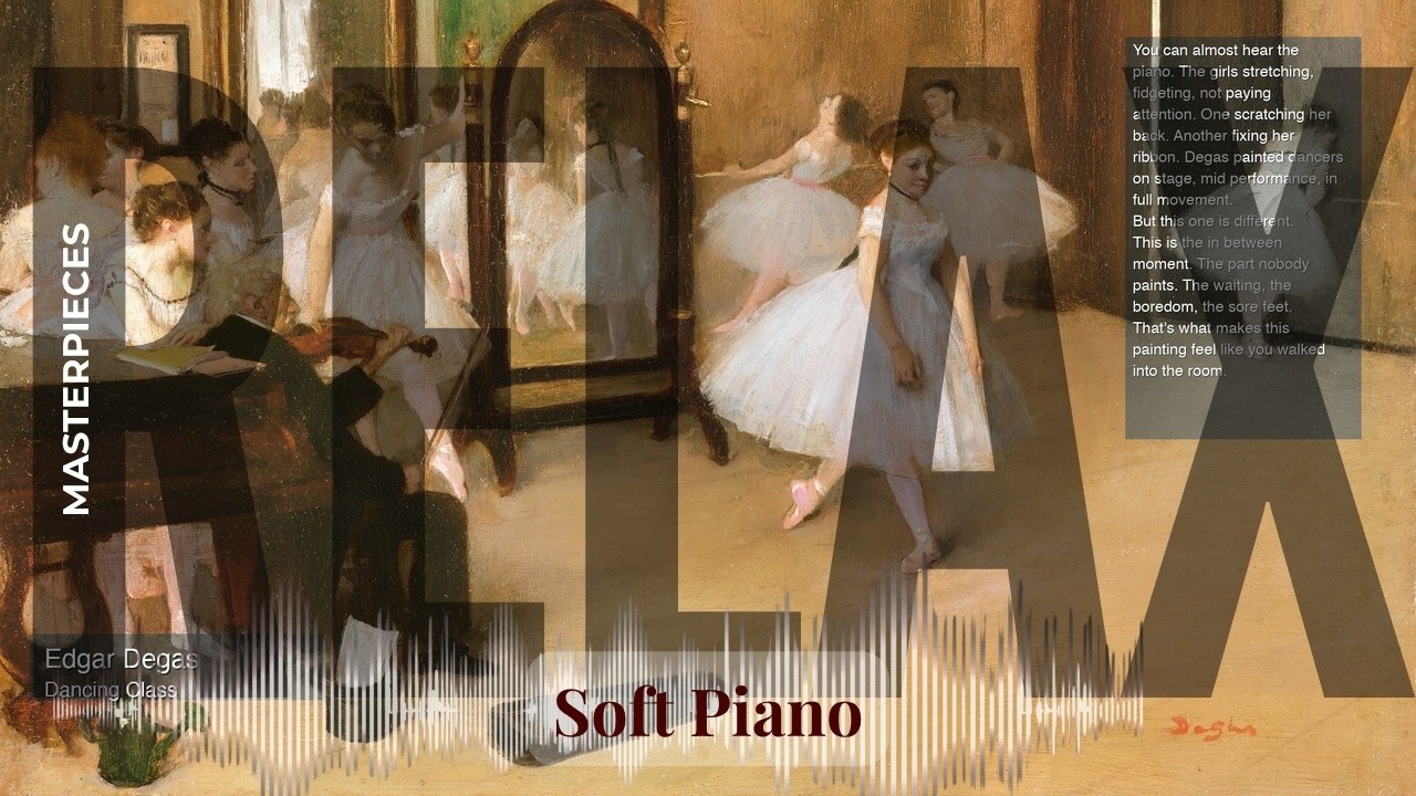 Relax - Soft Piano with Old Masters | Degas · Dancing Class & others