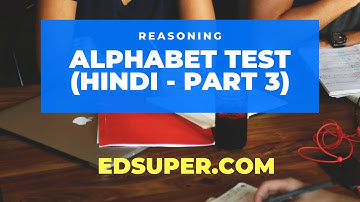 EdSuper - Alphabet Test in Reasoning (Hindi - Part 3) - Concepts, Tricks | IBPS, SSC, RRB, UPSC, CAT