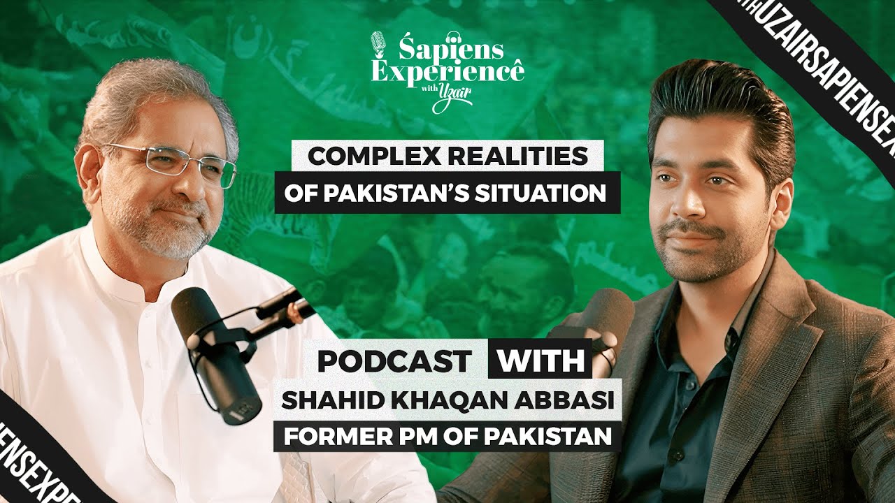 Former PM of Pakistan | Sapiens Experience with Uzair, Episode 22 ft. Shahid Khaqan Abbasi