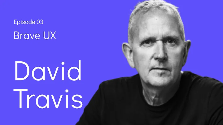 Brave UX: David Travis, PhD - Where Does Great Des...