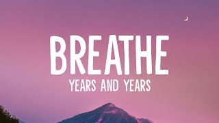 Years And Years  Breathe s olly Alexander