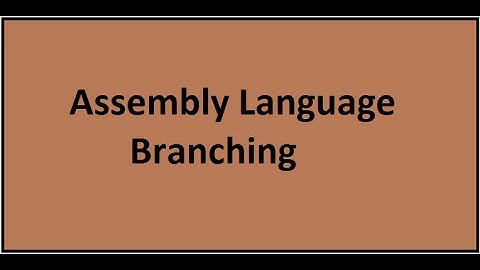 Assembly Language Branching 001 Branching Intro Part 1