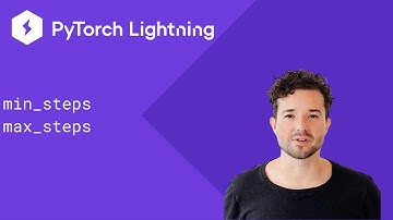 PyTorch Lightning - min max steps