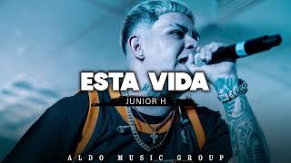 Video thumbnail of "Junior H - Esta Vida"