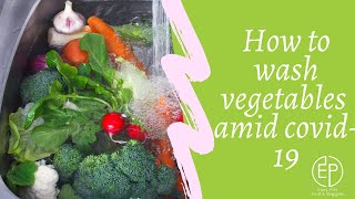 HOW TO WASH FRUITS &VEGETABLES AMID COVID 19 | SANITIZE YOUR GROCERIES