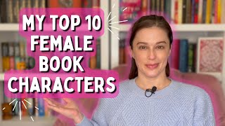 MY TOP 10 FEMALE BOOK CHARACTERS
