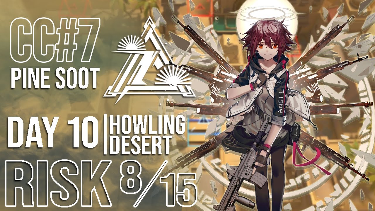 CC#7 Pine Soot Day 10 Howling Desert | RISK 8 & MAX RISK | Arknights