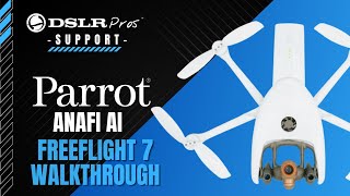 Parrot ANAFI Ai - Freeflight 7 Walkthrough | DSLRPros Support