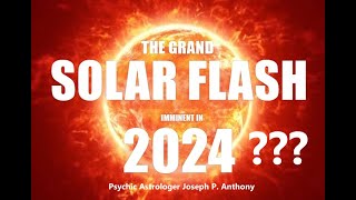 Solar Flash Imminent in October 2024 ??? - Astrologer Joseph P. Anthony