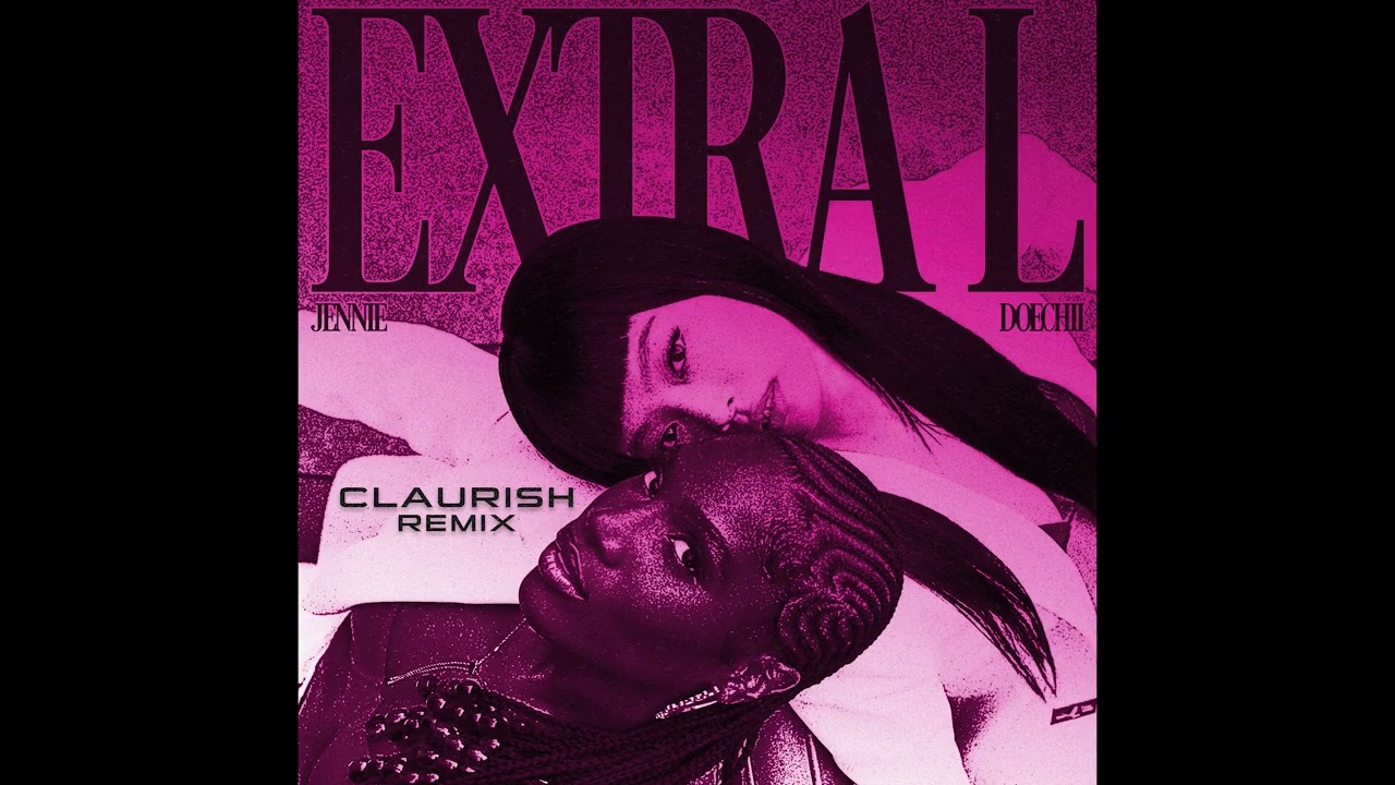 JENNIE (feat. Doechii) - ExtraL (Claurish remix)
