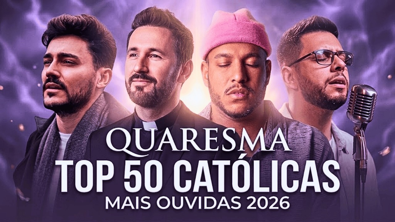 Top 50 Músicas Católicas Mais Ouvidas 2026 | Perfeita Para o Seu Dia Sucessos | Para Quaresma