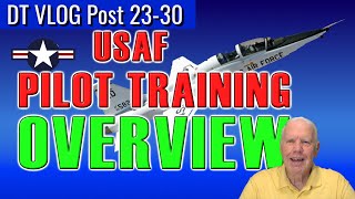 USAF Undergraduate Pilot Training (UPT) OUTLINED – 1969-1970 – David’s Tutorials VLOG 23-30