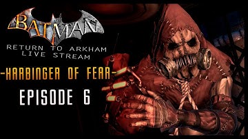 Batman Return To Arkham Episode 6 HARBINGER OF FEAR (HD) Arkham Asylum