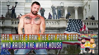 Beers With Queers True Crime Podcast Red, White And Raw: The Gay Porn Star Who Raided The Capitol