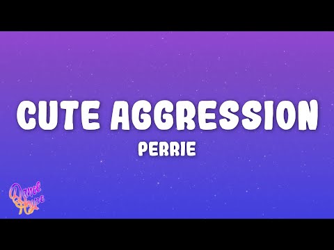 Perrie - Cute Aggression