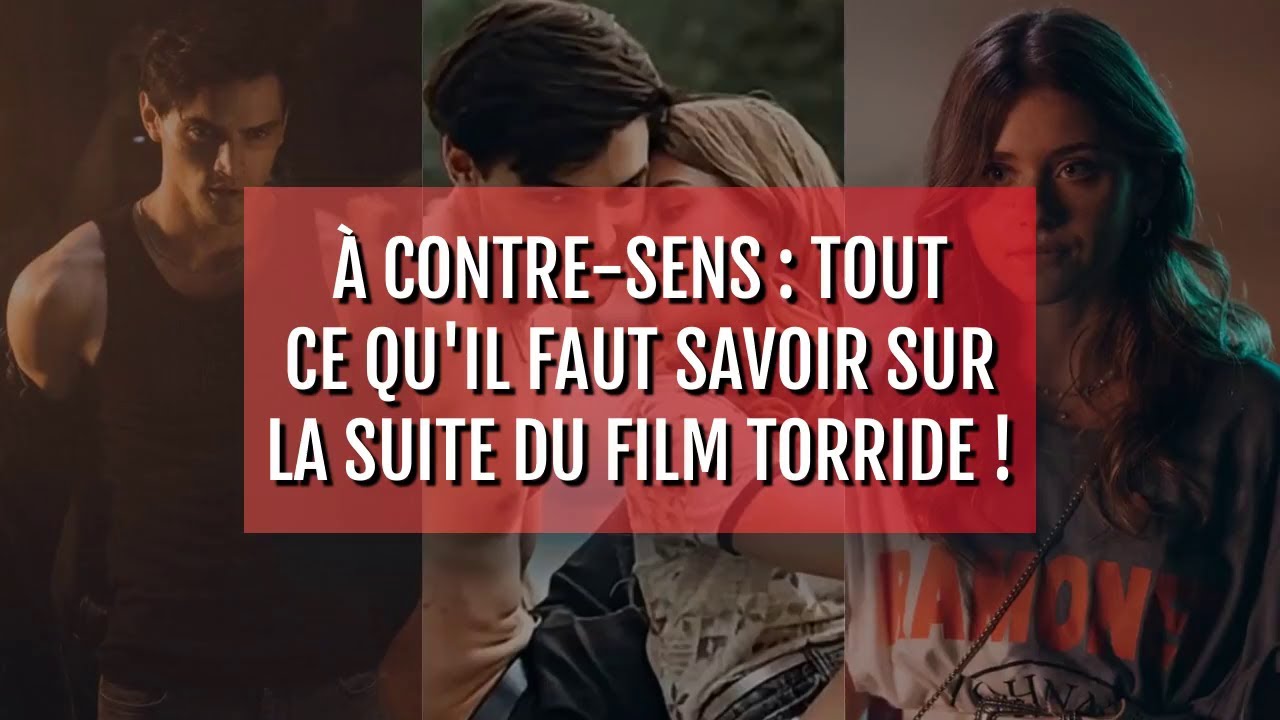À contre-sens : tout ce qu'il faut savoir sur la suite du film torride