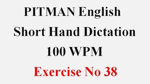 Pitman English Shorthand Revisionary Exercise A dictation 100 wpm