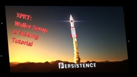#35 - XPRT PERSISTENCE WALLET set up & STAKING TUTORIAL - Extended Version