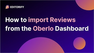 How to import reviews using Editorify (for oberlo)