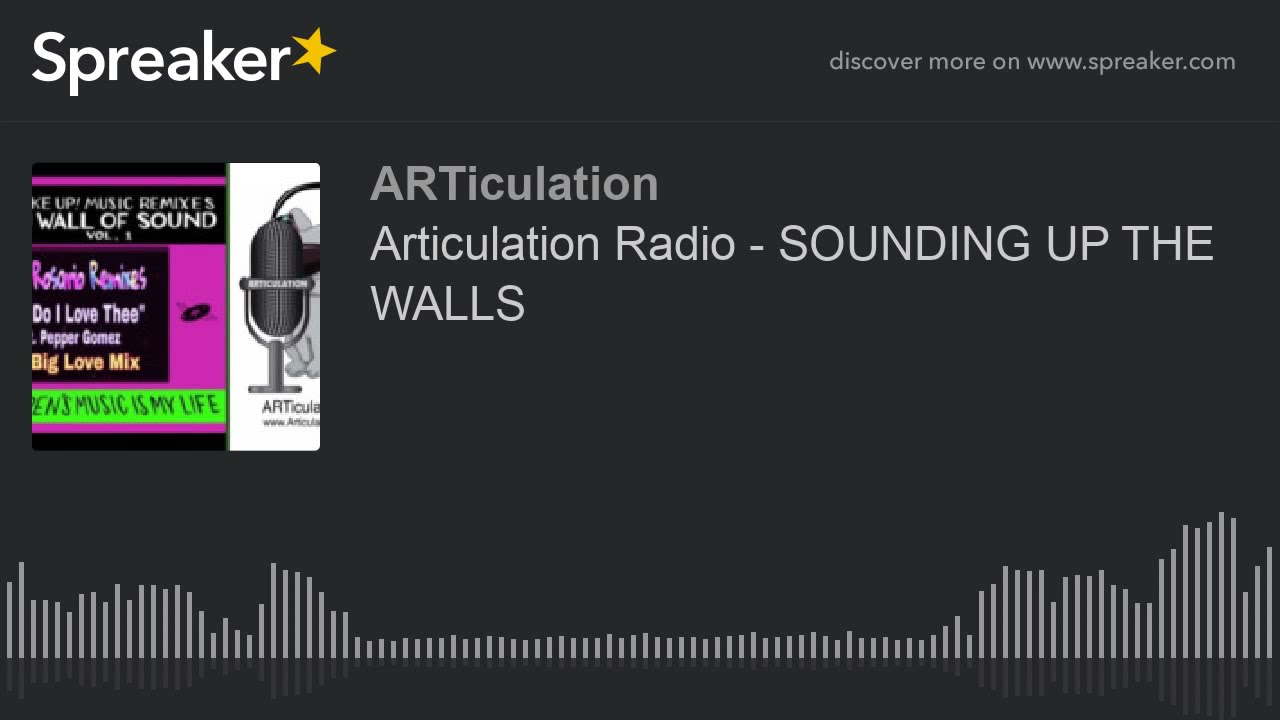 Articulation Radio SOUNDING UP THE WALLS YouTube