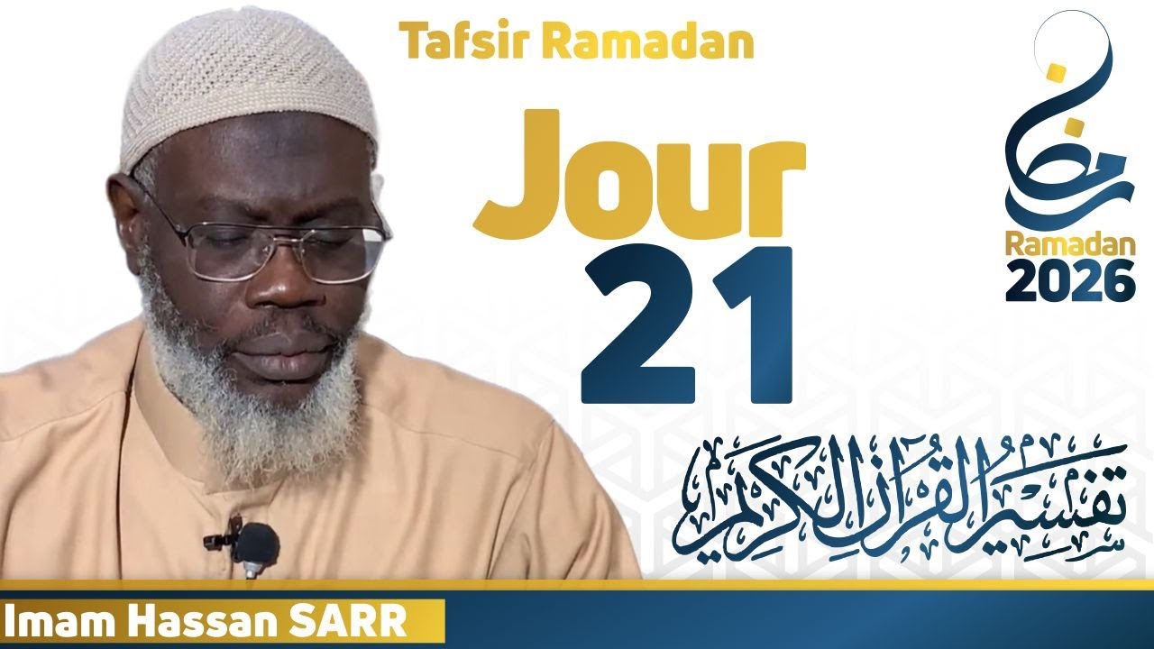 Tafsir Ramadan Jour 21 || Imam Hassan SARR