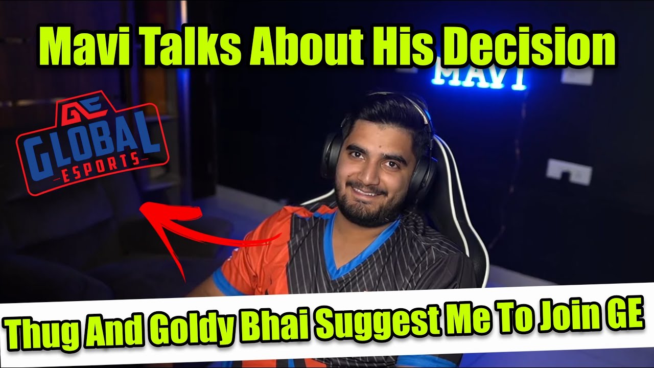 Thug And Goldy Bhai Suggested Mavi To Join Global Esports | Mavi And Thug Decision