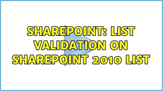 Sharepoint: List validation on sharepoint 2010 list (2 Solutions!!)