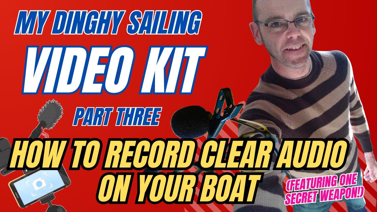 How to record clear sound on my sailing dinghy