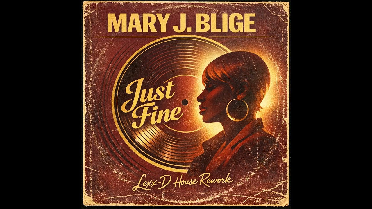 Mary J Blige - Just Fine (Lexx-D House Rework)
