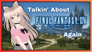 Talkin' About - Final Fantasy 14, AGAIN!