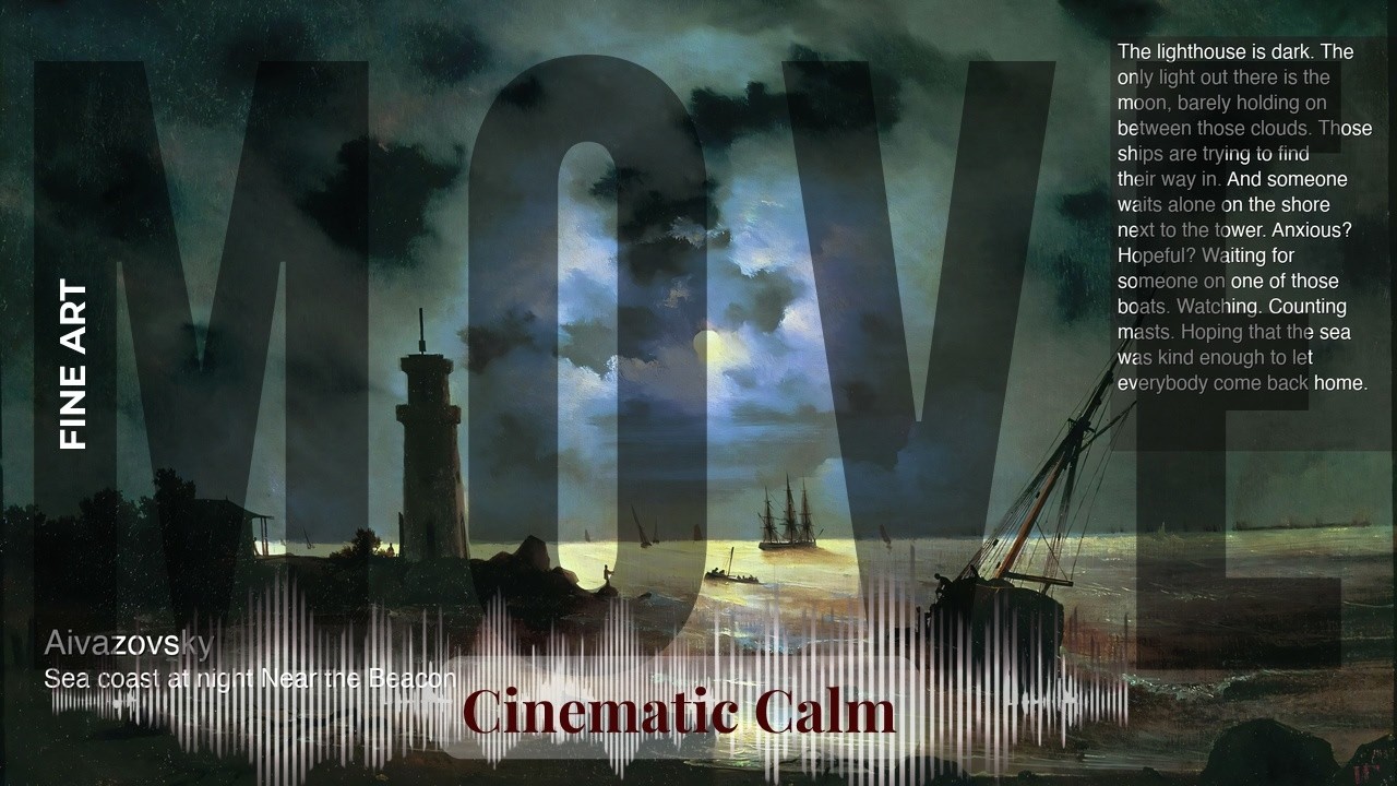 Move - Cinematic Calm with Fine Art | Aivazovsky · Sea coast at night Near the Beacon & others
