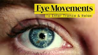 How to use eye movements to enter trance or relax (bi-lateral stimulation & somatic excercies) 