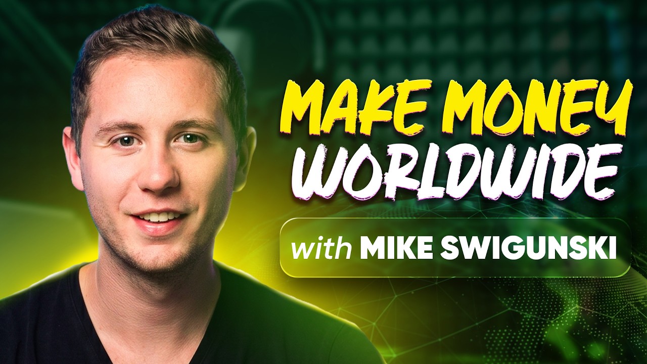 Make Money From Anywhere in the World (Digital Nomad Reality) with Mike Swigunski