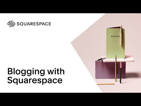Blogging with Squarespace | Squarespace 7.0 Tutorial