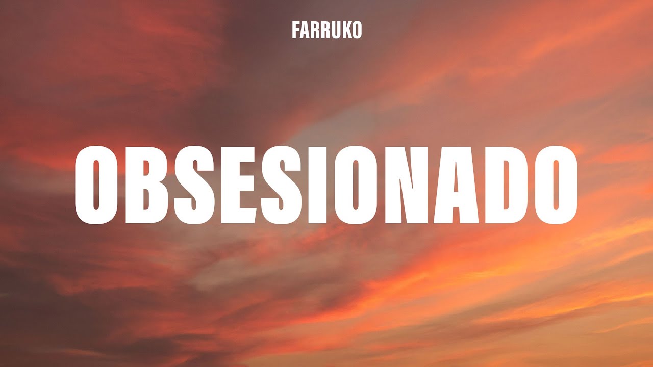 Farruko - Obsesionado (Letra/Lyrics)