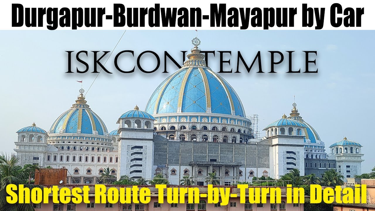 Durgapur to Mayapur by Car ISKCON Mayapur in May 2023 YouTube