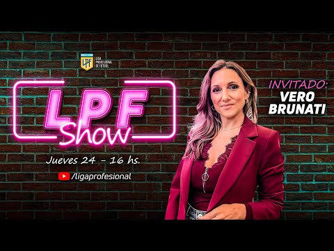 LPF Show: CHARLA CON VERO BRUNATI