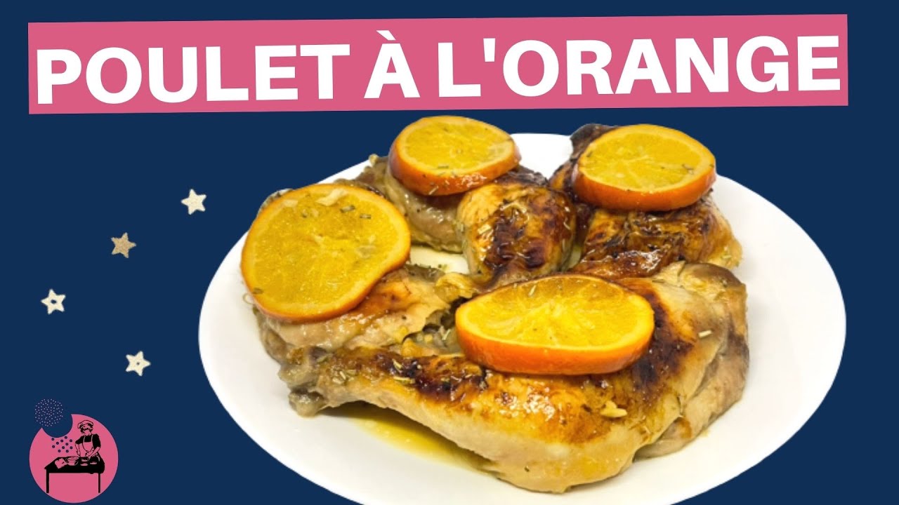 POULET À L'ORANGE  - Excellente alternative au canard à l'orange !