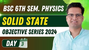 6th Semester Physics 1st Paper Objective Series!Day-3!Solid State & Nuclear Physics!Be DKDian