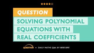 Find the four ROOTS of a QUARTIC EQUATION
