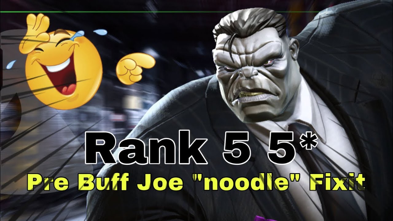 Rank 5 Pre buff Joe Fixit is daddy of duds! - glad he is getting buff - marvel contest champions