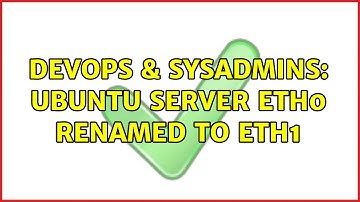 DevOps & SysAdmins: Ubuntu server eth0 renamed to eth1 (5 Solutions!!)