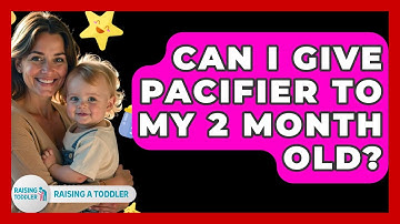 Can I Give Pacifier To My 2 Month Old? - Raising A Toddler
