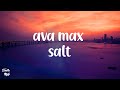 Ava Max - Salt (Lyrics)