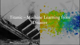 AI | Machine Learning | Logistic Regression | Titanic Dataset | Titanic Challenge