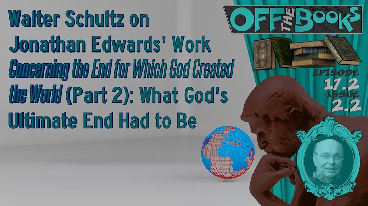 Walter Schultz on Jonathan Edwards' Work Concernin...