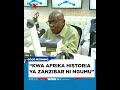 KWA AFRIKA HISTORIA YA ZANZIBAR NI NGUMU SANA KWA AFRIKA HISTORIA YA ZANZIBAR NI NGUMU SANA