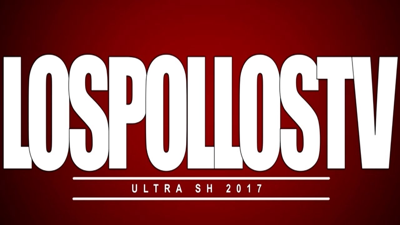 LosPollosTV Ultra Stream Highlights 2017