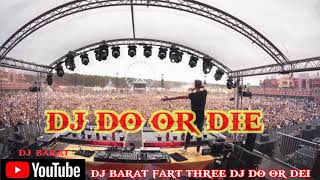 #DJ BARAT DO OR DIE // DJ BARAT FART TREE THE LATEST 2020 //DJ BARAT FULL BASS DO OR DIE (DJ BARAT)