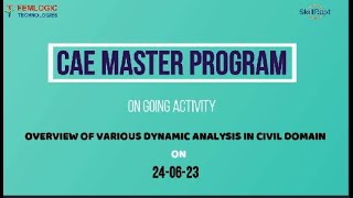CAE MASTER PROGRAM | Applications of CAE in OVERVIEW OF VARIOUS DYNAMIC ANALYSIS IN CIVIL DOMAIN.